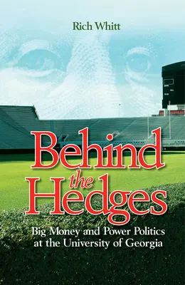 Dietro le siepi: Grandi capitali e politica di potere all'Università della Georgia - Behind the Hedges: Big Money and Power Politics at the University of Georgia