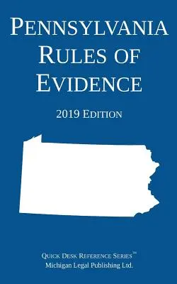 Regolamento della Pennsylvania sulle prove; edizione 2019 - Pennsylvania Rules of Evidence; 2019 Edition