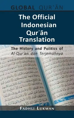 La traduzione ufficiale indonesiana del Corano: La storia e la politica di Al-Qur'an dan Terjemahnya - The Official Indonesian Qurʾān Translation: The History and Politics of Al-Qur'an dan Terjemahnya