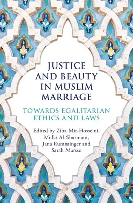 Giustizia e bellezza nel matrimonio musulmano: Verso un'etica e una legge egualitarie - Justice and Beauty in Muslim Marriage: Towards Egalitarian Ethics and Laws