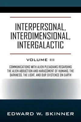Interpersonale, interdimensionale, intergalattico: Volume 3 - Interpersonal, Interdimensional, Intergalactic: Volume 3