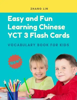 Libro di vocabolario per bambini facile e divertente per imparare il cinese Yct 3 Flash Cards: nuovo corso standard 2019 con tutte le schede flash di base per il cinese mandarino. - Easy and Fun Learning Chinese Yct 3 Flash Cards Vocabulary Book for Kids: New 2019 Standard Course with Full Basic Mandarin Chinese Vocab Flashcards f