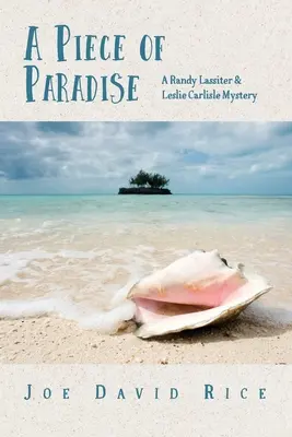Un pezzo di paradiso: Un mistero di Randy Lassiter e Leslie Carlisle - A Piece of Paradise: A Randy Lassiter & Leslie Carlisle Mystery
