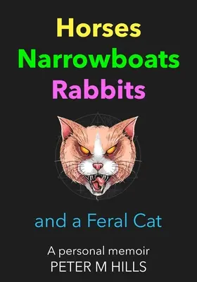 Cavalli, barchette, conigli e un gatto selvatico (edizione a colori): Un libro di memorie personali - Horses, Narrowboats, Rabbits and a Feral Cat (Colour Edition): A personal memoir