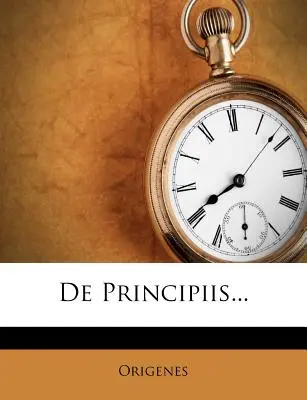 de Principiis...