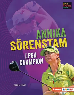 Annika Srenstam: Campionessa LPGA - Annika Srenstam: LPGA Champion