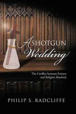 Un matrimonio a colpi di pistola: Il conflitto tra scienza e religione risolto - A Shotgun Wedding: The Conflict Between Science and Religion Resolved
