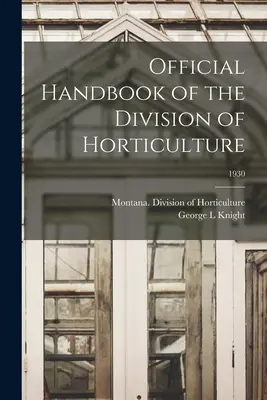 Manuale ufficiale della Divisione di orticoltura; 1930 - Official Handbook of the Division of Horticulture; 1930