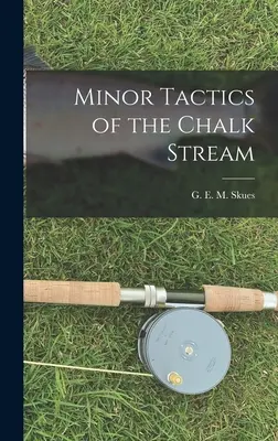 Tattiche minori della corrente di gesso - Minor Tactics of the Chalk Stream
