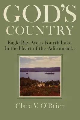 Il Paese di Dio: Eagle Bay - Quarto Lago - God's Country: Eagle Bay-Fourth Lake