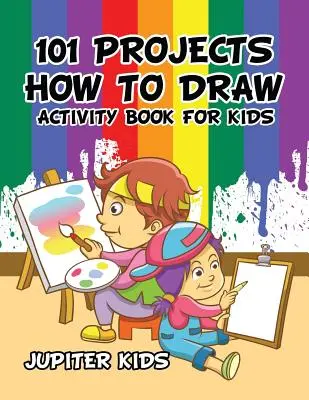 101 progetti per disegnare: libro di attività per bambini libro di attività - 101 Projects How to Draw Activity Book for Kids Activity Book