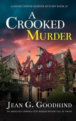 UN OMICIDIO CROCIATO un giallo accogliente assolutamente avvincente e pieno di colpi di scena - A CROOKED MURDER an absolutely gripping cozy murder mystery full of twists