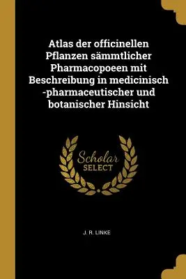 Atlante delle piante officinali della Farmacopea Italiana con descrizioni in ambito medico-farmaceutico e botanico - Atlas der officinellen Pflanzen smmtlicher Pharmacopoeen mit Beschreibung in medicinisch -pharmaceutischer und botanischer Hinsicht