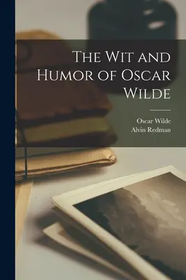 L'arguzia e l'umorismo di Oscar Wilde - The Wit and Humor of Oscar Wilde