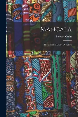 Mancala: Il gioco nazionale dell'Africa - Mancala: The National Game Of Africa