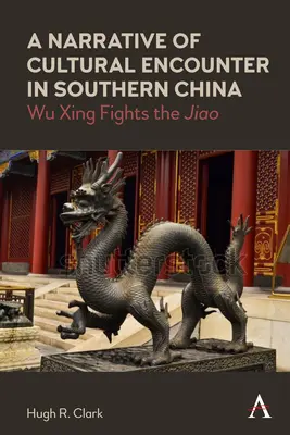 Una narrazione dell'incontro culturale nella Cina meridionale: Wu Xing combatte il “Jiao - A Narrative of Cultural Encounter in Southern China: Wu Xing Fights the 'Jiao'