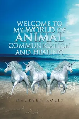 Benvenuti nel mio mondo di comunicazione e guarigione con gli animali - Welcome to My World of Animal Communication and Healing