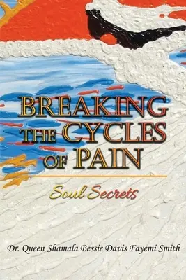 Spezzare i cicli del dolore: i segreti dell'anima - Breaking the Cycles of Pain: Soul Secrets