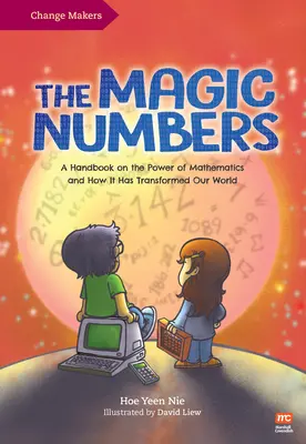 I numeri magici: Un manuale sul potere della matematica e su come ha trasformato il nostro mondo - The Magic Numbers: A Handbook on the Power of Mathematics and How It Has Transformed Our World