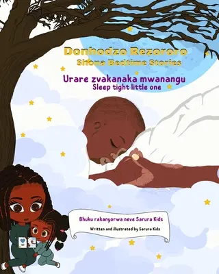Storie della buonanotte in Shona: Donhodzo Rezororo (Dormi bene piccolo): In doppia lingua inglese e shona - Shona Bedtime Stories: Donhodzo Rezororo (Sleep tight little one): Dual language English and Shona
