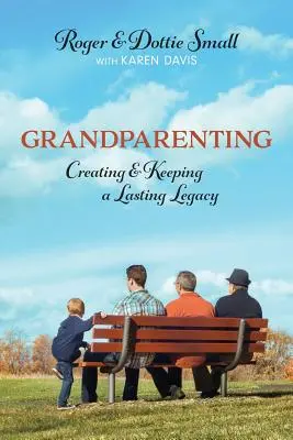 Nonni: Creare e mantenere un'eredità duratura - Grandparenting: Creating and Keeping a Lasting Legacy