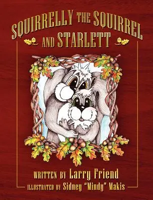 Lo scoiattolo Squirrelly e Starlett - Squirrelly the Squirrel and Starlett