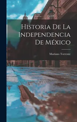 Storia dell'indipendenza del Messico - Historia de la independencia de Mxico