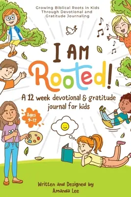Io sono radicato! Far crescere le radici bibliche nei bambini attraverso il diario devozionale e di gratitudine. - I Am Rooted!: Growing Biblical Roots in Kids Through Devotional and Gratitude Journaling.
