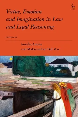Virtù, emozione e immaginazione nel diritto e nel ragionamento giuridico - Virtue, Emotion and Imagination in Law and Legal Reasoning
