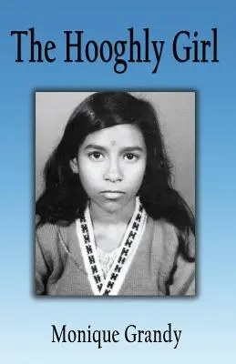 La ragazza di Hooghly: Dalla mia infanzia in prigione in India alla mia nuova vita in America - The Hooghly Girl: From My Childhood in Jail in India to My New Life in America