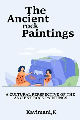 Una prospettiva culturale delle antiche pitture rupestri - A Cultural Perspective of the Ancient Rock Paintings