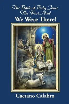 La nascita di Gesù Bambino: Il primo noel - Noi c'eravamo! - The Birth of Baby Jesus: The First Noel - We Were There!