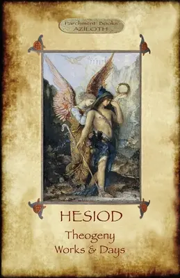 Esiodo - Teogenia; Opere e giorni: illustrato, con introduzione di H.G. Evelyn-White - Hesiod - Theogeny; Works & Days: Illustrated, with an Introduction by H.G. Evelyn-White