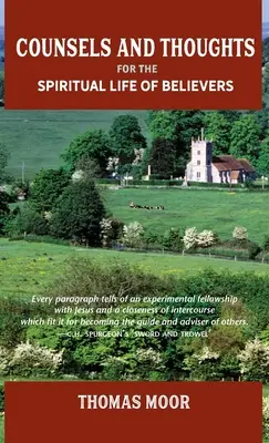 Consigli e riflessioni per la vita spirituale dei credenti: In relazione alla piena salvezza in Cristo, ai conflitti spirituali, alla fede e alla fratellanza e alla giustizia. - Counsels and Thoughts for the Spiritual Life of Believers: In Relation to Full Salvation in Christ, Spiritual Conflict, Faith & Fellowship and Justifi