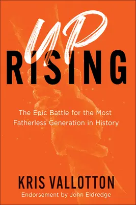 Rivolta: L'epica battaglia per la generazione più senza padre della storia - Uprising: The Epic Battle for the Most Fatherless Generation in History