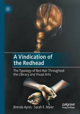 La rivendicazione dei capelli rossi: La tipologia dei capelli rossi nelle arti letterarie e visive - A Vindication of the Redhead: The Typology of Red Hair Throughout the Literary and Visual Arts