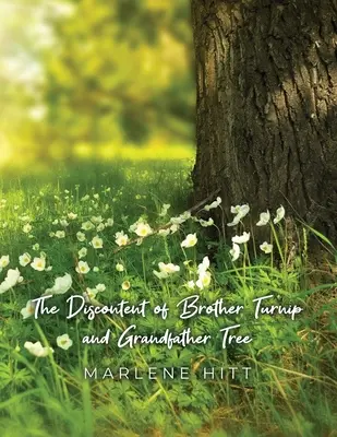 Il malcontento di fratello rapa e nonno albero - The Discontent of Brother Turnip and Grandfather Tree