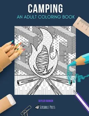 Campeggio: UN LIBRO DA COLORARE PER ADULTI: Un libro da colorare sul campeggio per adulti - Camping: AN ADULT COLORING BOOK: A Camping Coloring Book For Adults