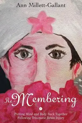 Ricordare: Rimettere insieme mente e corpo dopo una lesione cerebrale traumatica - Re-Membering: Putting Mind and Body Back Together Following Traumatic Brain Injury