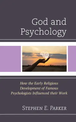 Dio e la psicologia: come il primo sviluppo religioso di famosi psicologi ha influenzato il loro lavoro - God and Psychology: How the Early Religious Development of Famous Psychologists Influenced Their Work