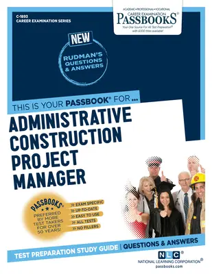 Responsabile amministrativo del progetto di costruzione (C-1893): Guida allo studio dei libretti - Administrative Construction Project Manager (C-1893): Passbooks Study Guide