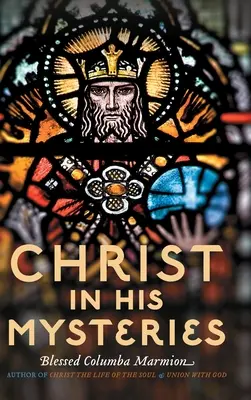 Cristo nei suoi misteri - Christ in His Mysteries