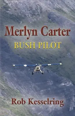 Merlyn Carter, pilota di autobus - Merlyn Carter, Bush Pilot