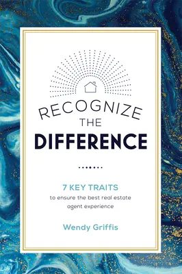 Riconoscere la differenza: 7 caratteristiche chiave per garantire la migliore esperienza di agente immobiliare - Recognize the Difference: 7 Key Traits to Ensure the Best Real Estate Agent Experience