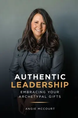 Leadership autentica: Abbracciare i propri doni archetipici - Authentic Leadership: Embracing Your Archetypal Gifts