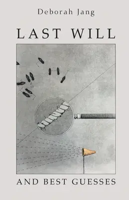 Ultime volontà e migliori ipotesi - Last Will and Best Guesses