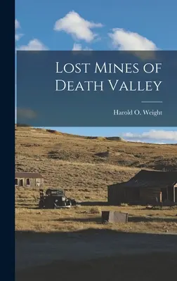 Le miniere perdute della Valle della Morte - Lost Mines of Death Valley