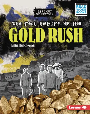 La vera storia della corsa all'oro - The Real History of the Gold Rush