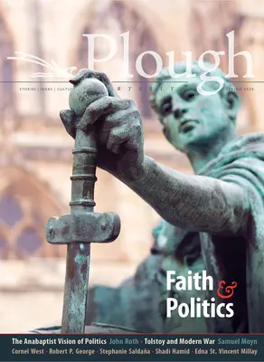 Plough Quarterly n. 24 - Fede e politica - Plough Quarterly No. 24 - Faith and Politics