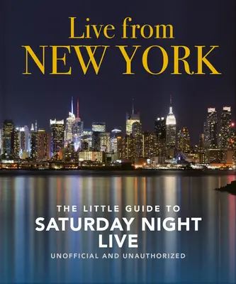 In diretta da New York: La piccola guida al Saturday Night Live - Live from New York: The Little Guide to Saturday Night Live